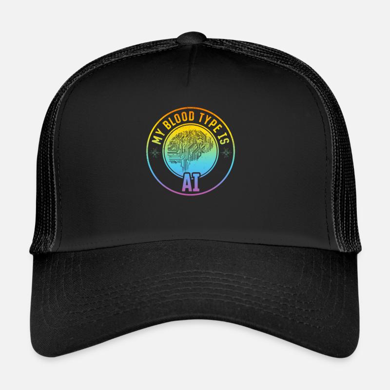 Artificial Intelligence - My Blood Type Is Ai Trucker Cap