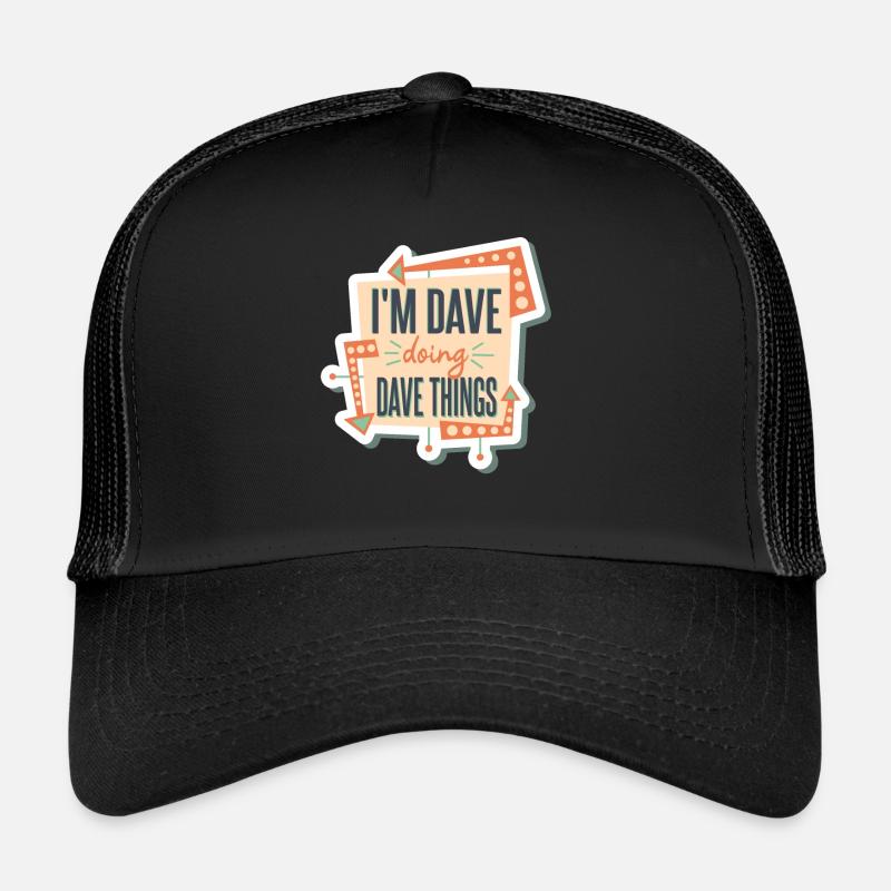 Ich bin Dave und mache Dave-Dinge Trucker Cap
