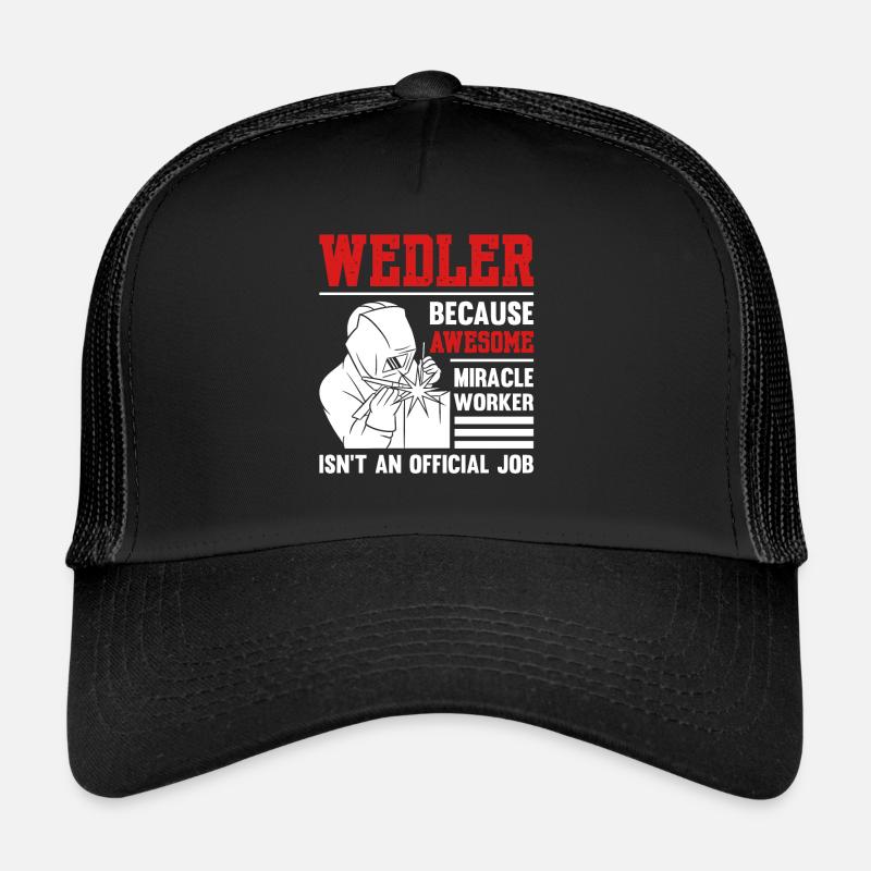 Soudeur parce que faiseur de miracles génial Casquette trucker 
