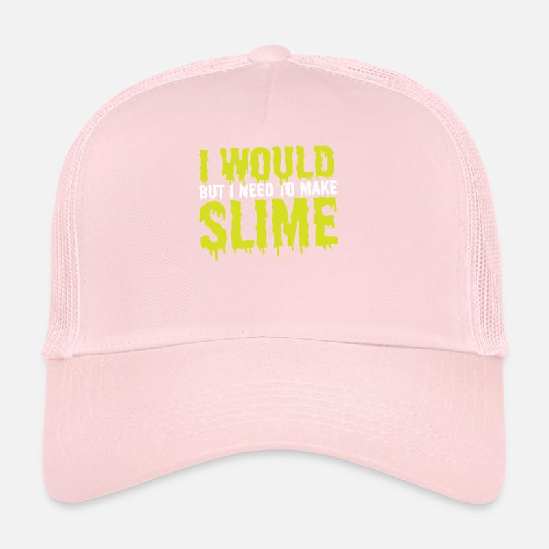 Ich würde, aber ich muss Schleim machen Schleim Trucker Cap