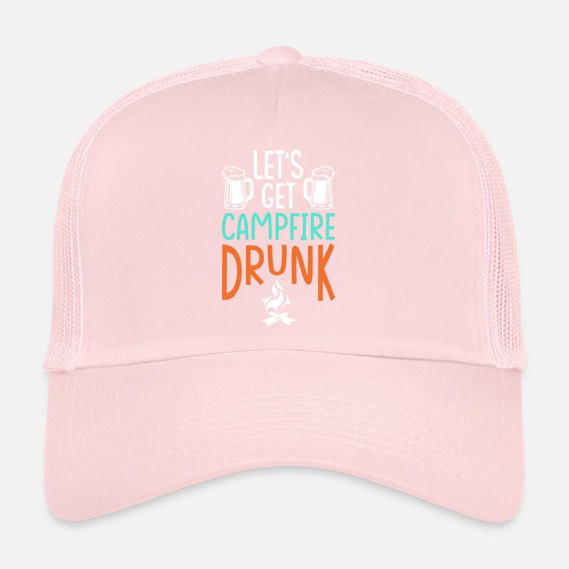We get drunk around the campfire Trucker Cap