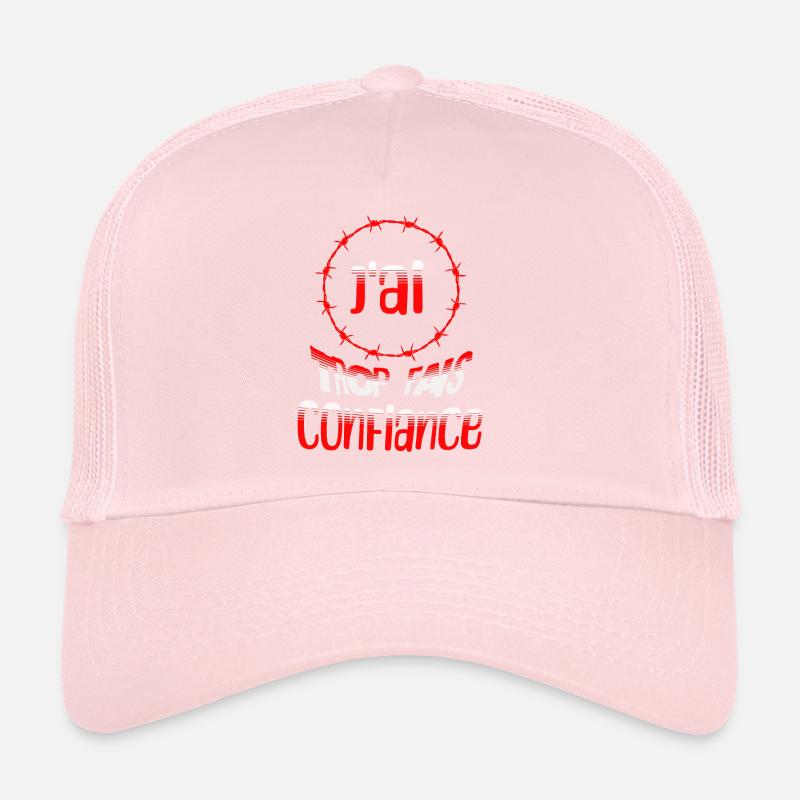 J'ai trop fais confiance Casquette trucker 