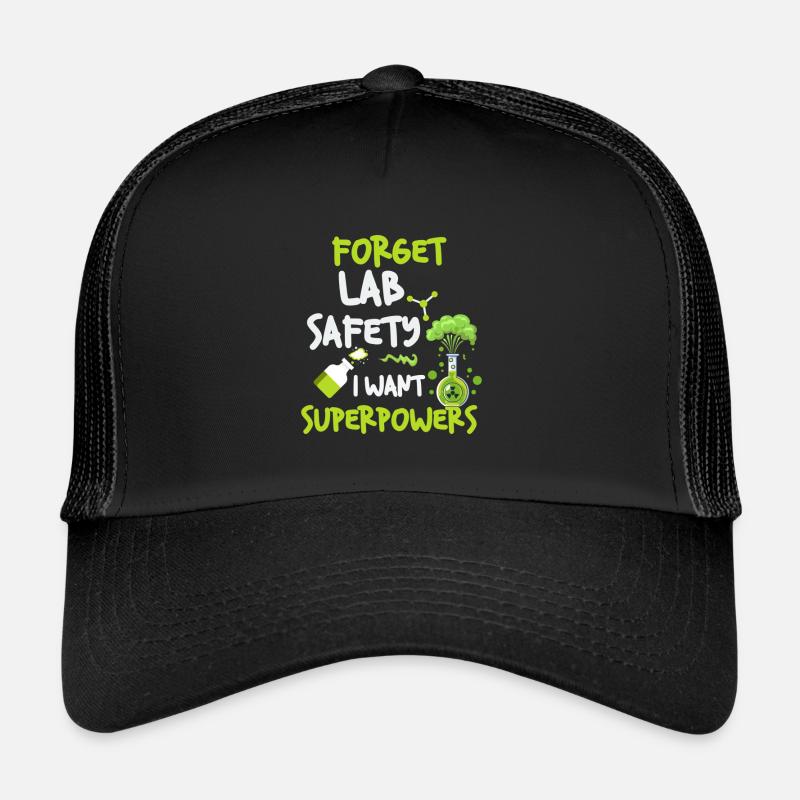 Forget Lab Safety I Want Superpowers Trucker Cap
