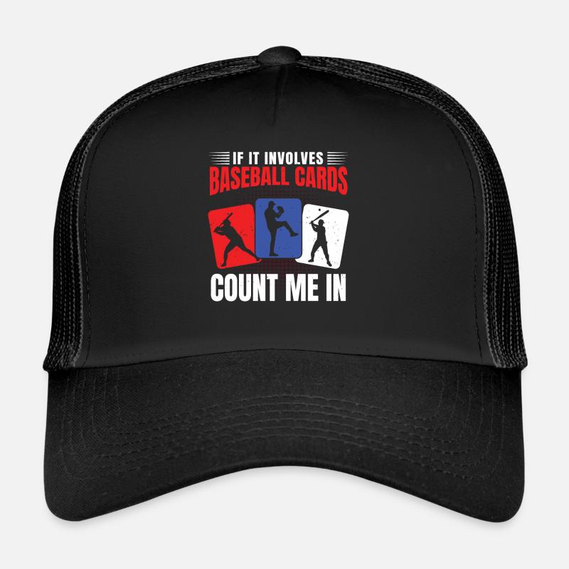 Si cela implique des cartes de baseball, comptez-moi dans Funny Me Casquette trucker 