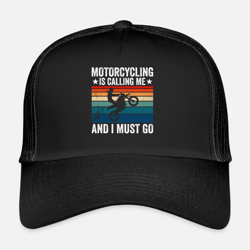 Motorcycling Is Calling Me And I Must Go Trucker Cap