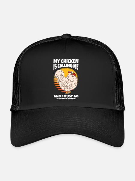 My Chicken Is Calling Me And I Must Go - Trucker Cap - black/black - Front