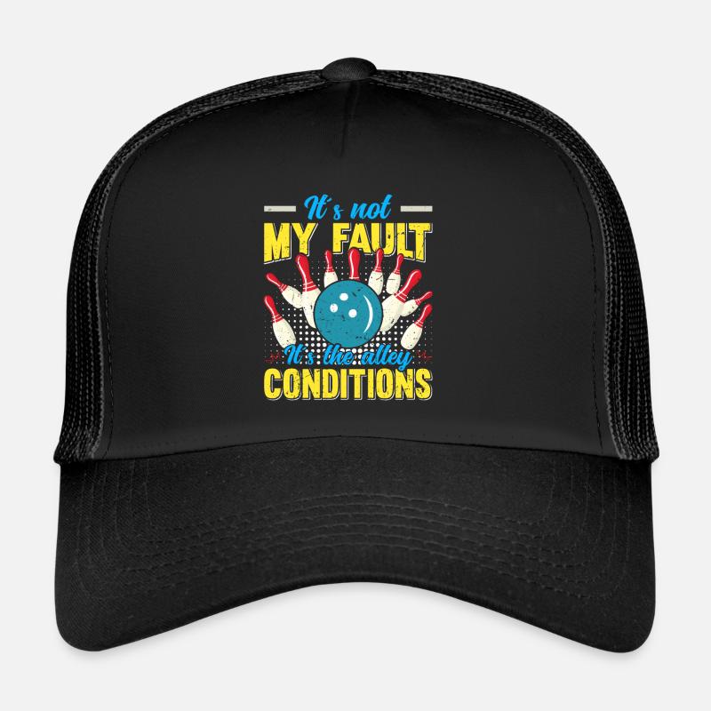 Bowling player funny It ́s not my Fault Bowling Trucker Cap