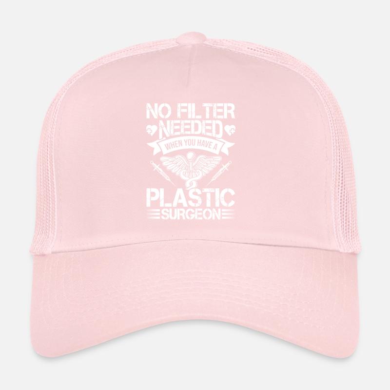 Plastic surgeon No filter required Trucker Cap