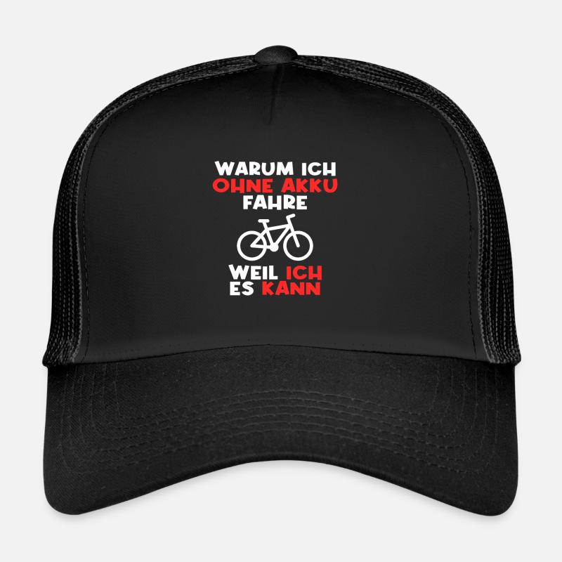 Fahrrad ohne Akku Spruch - Trucker Cap - Schwarz/Schwarz