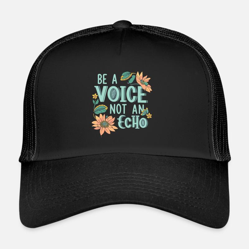 Soyez une voix, pas un écho Casquette trucker 