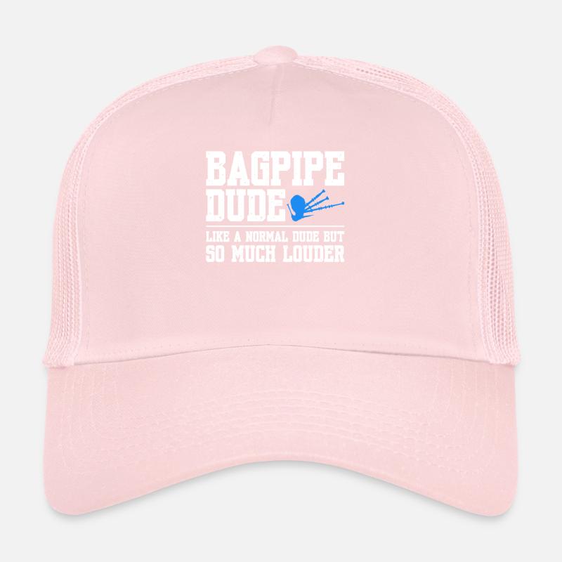 Bagpipe Dude Like A Normal Dude But So Much Louder Trucker Cap