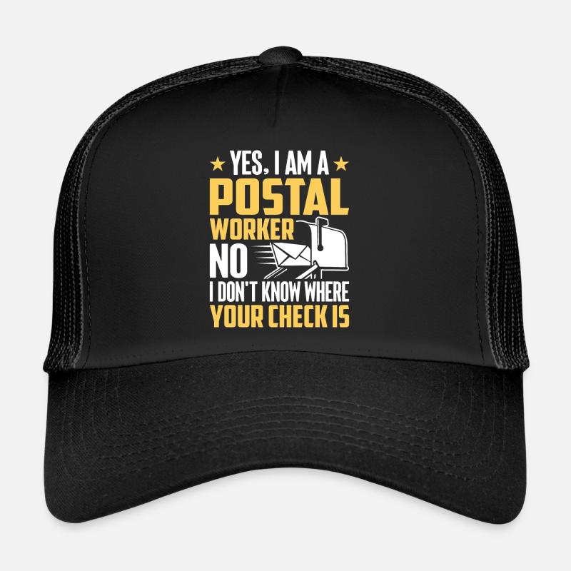 No I Don't Know Where Your Check Is Postal Worker Trucker Cap