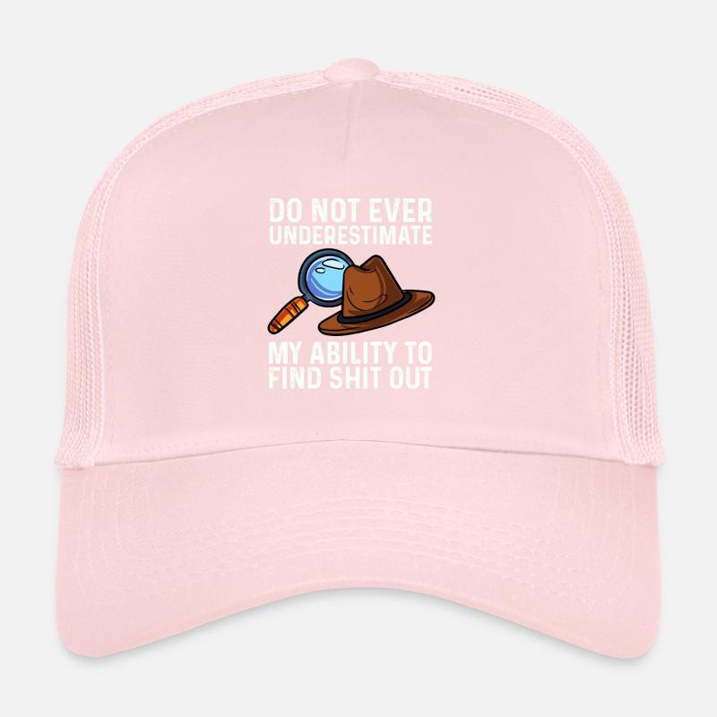 ne sous-estimez pas la capacité de trouver de la merde Design Casquette trucker 