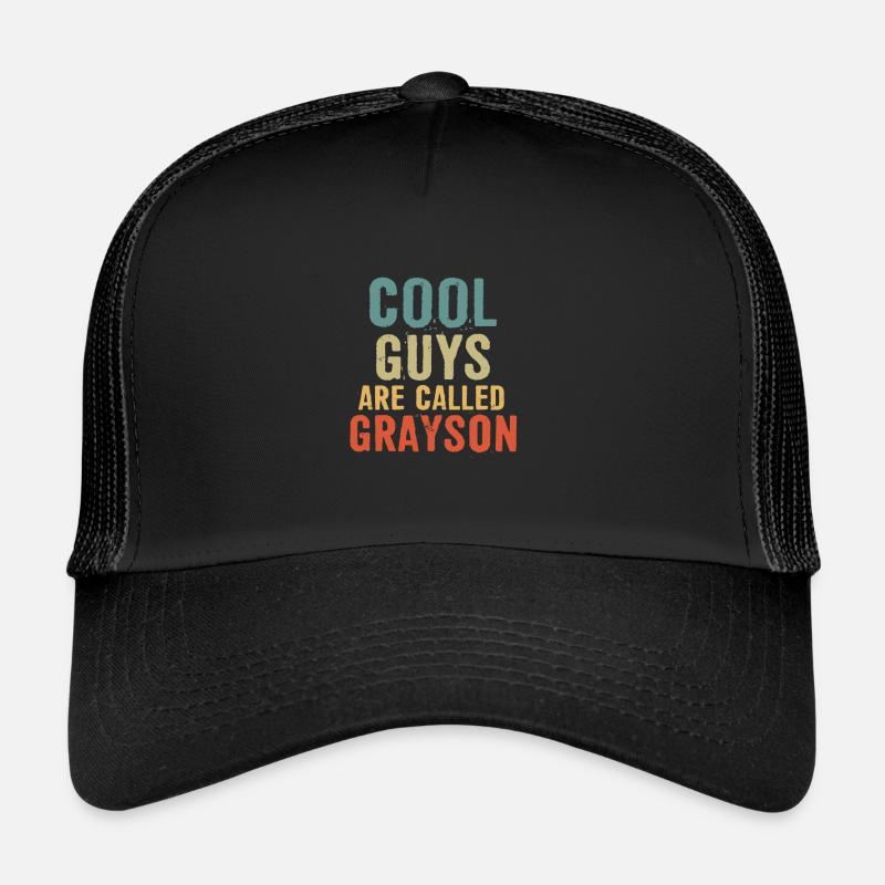 Cool guys are called Grayson Trucker Cap