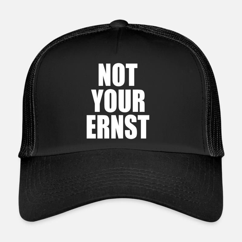 Not your ernst - Trucker Cap - Schwarz/Schwarz