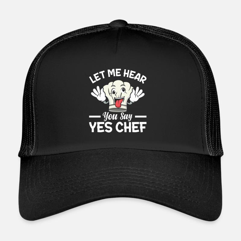 Laissez-moi vous entendre dire oui Chef Drôle de chef chapeau Chef Casquette trucker 