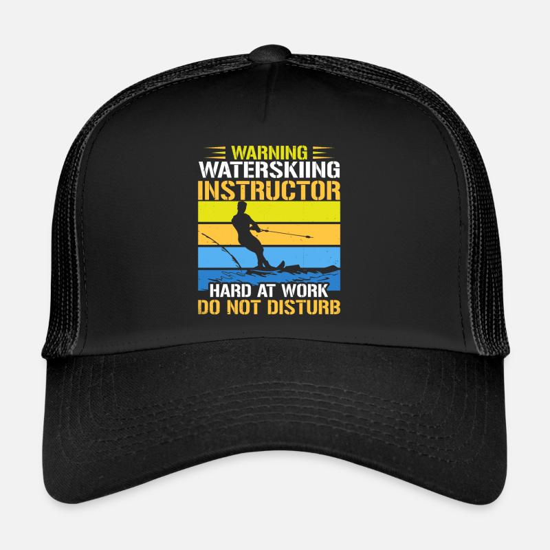 Warning: Water ski instructors hard at work Trucker Cap