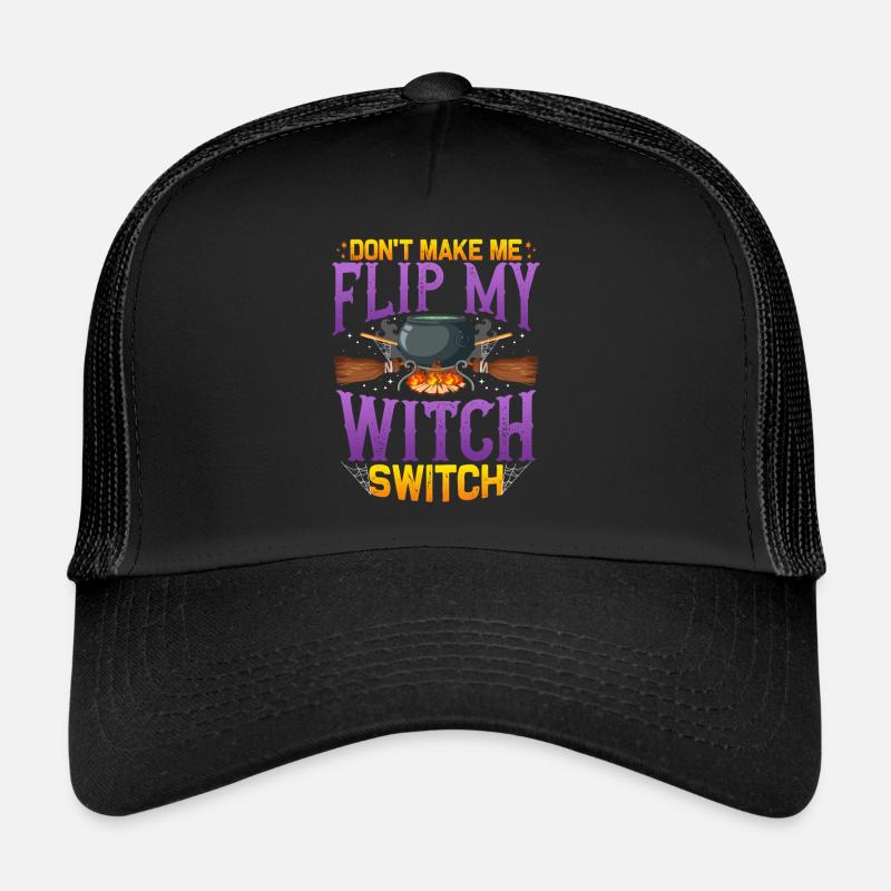 Ne me fais pas basculer mon interrupteur de sorcière - Halloween Casquette trucker 