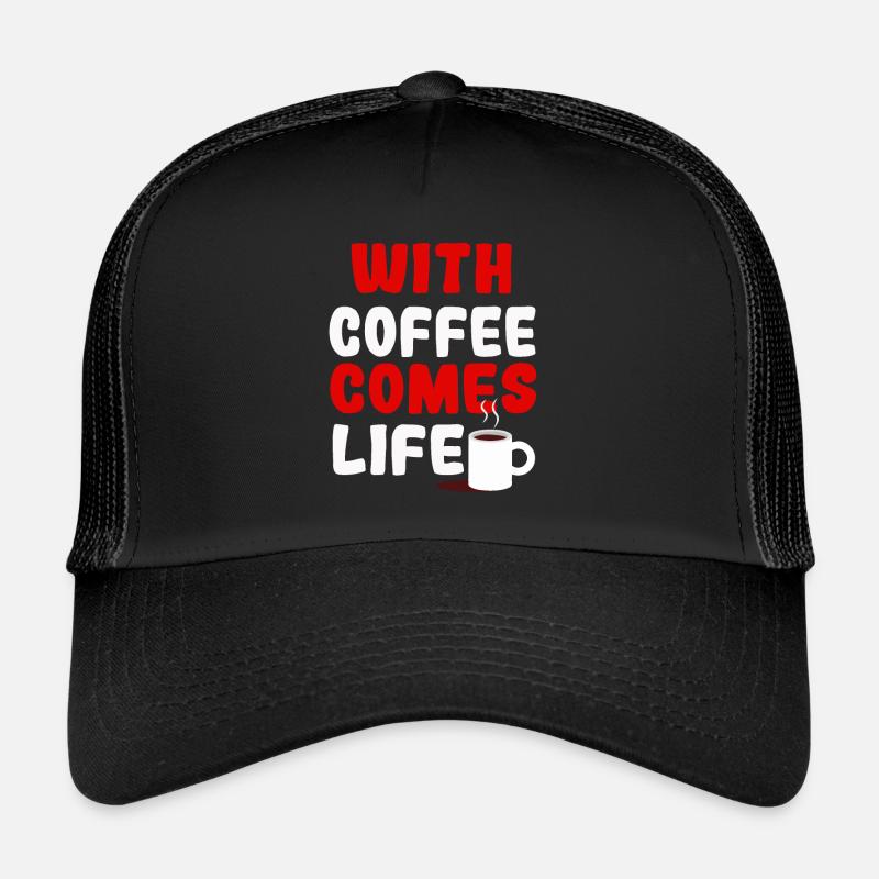 Avec le café vient la vie Casquette trucker 