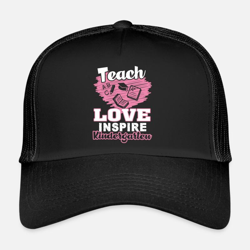 Kindergarten Teacher Teach Love Inspire Trucker Cap