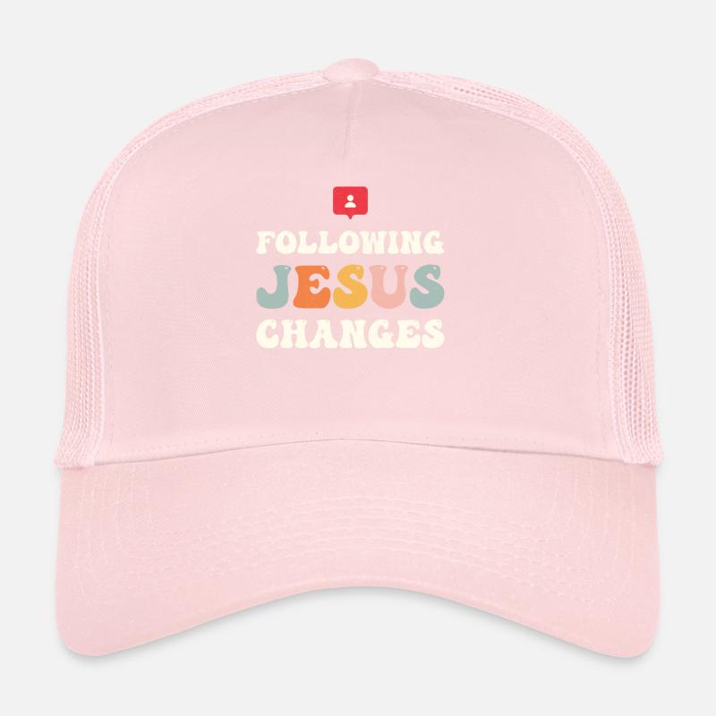 Following Jesus Changes Trucker Cap