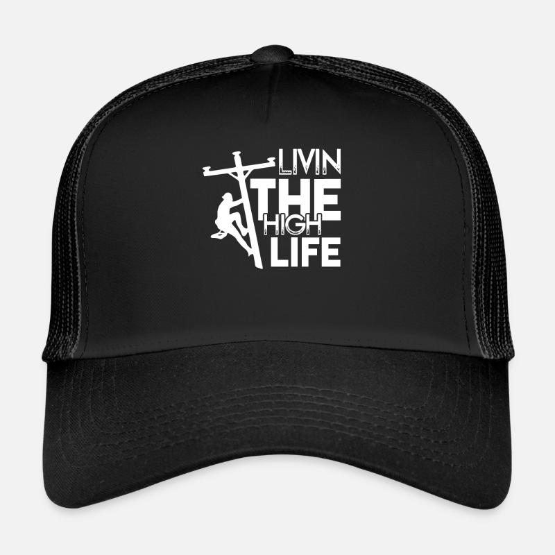 Lineman Lineman Livin The High Life Trucker Cap