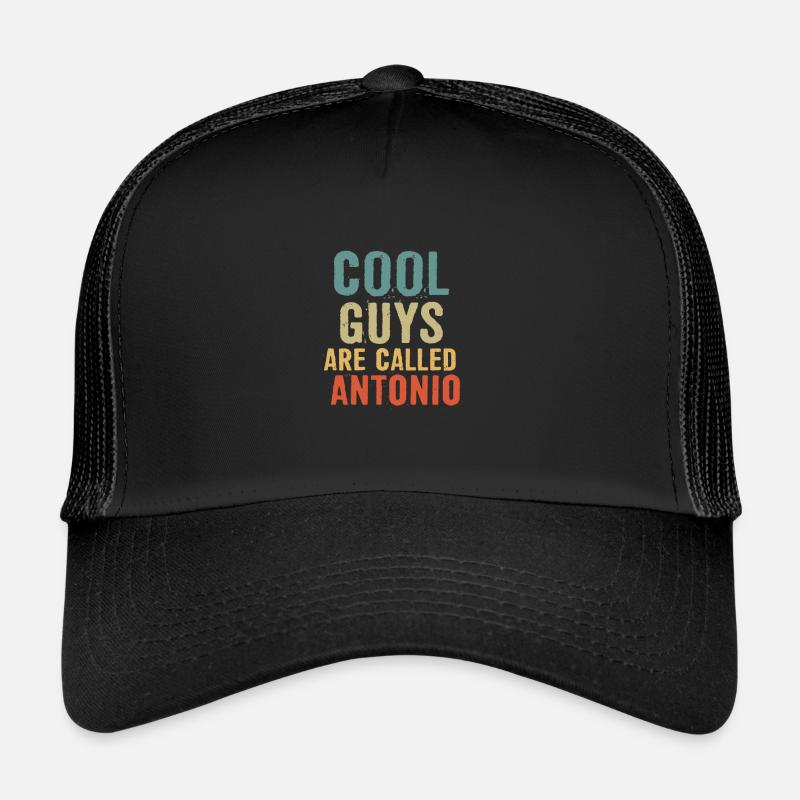 Cool guys are called antonio Trucker Cap