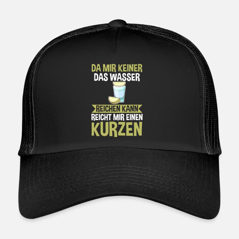 Da mir keiner das Wasser reichen kann reicht mir e Trucker Cap
