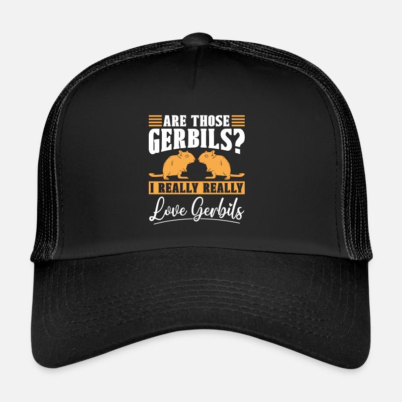 Les gerbilles sont ces gerbilles que j’ai vraiment vraiment animaux Casquette trucker 
