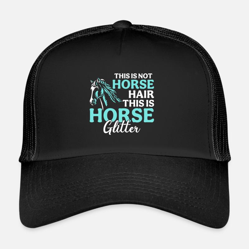 Das Ist Kein Pferdehaar Sondern Pferdeglitzer Trucker Cap