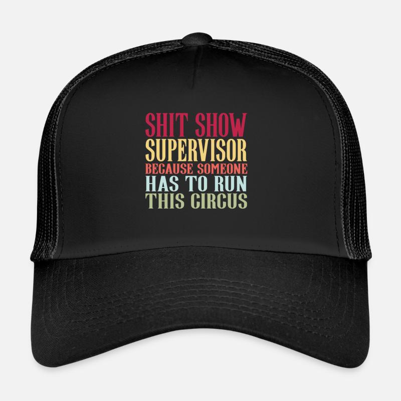 Shit Show Supervisor Trucker Cap