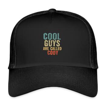 Cool guys are called cody - Trucker Cap - black/black - Front