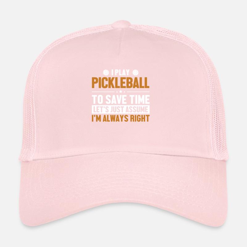 Pickleball Let's Assume I'm Right Pickleballfan Trucker Cap