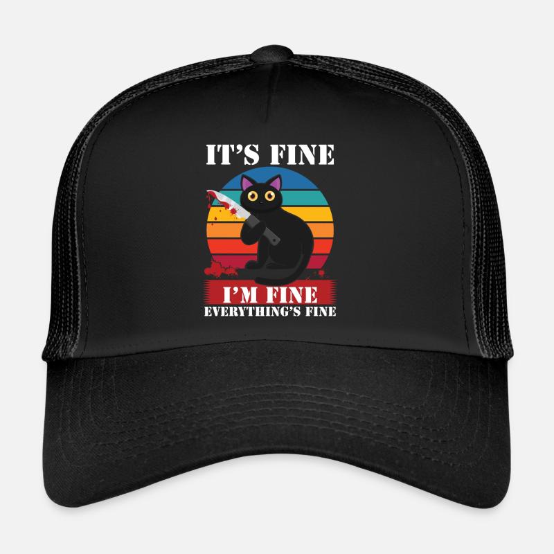 Its Fine I'm Fine Everything is Fine Trucker Cap