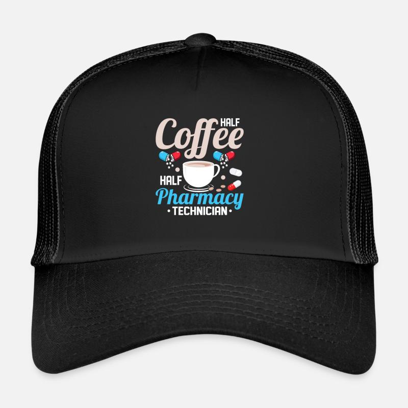 Half Coffee Half Pharmacy Technician Pharmacist Trucker Cap