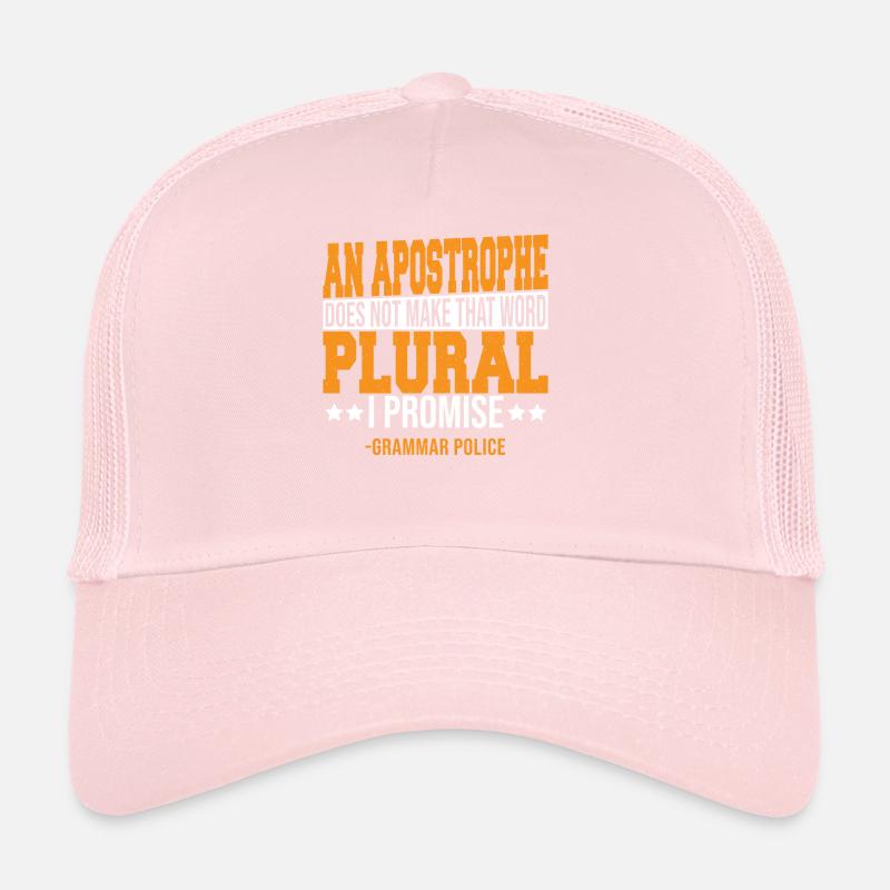 An Apostrophe Does Not Make That Word Plural. Trucker Cap