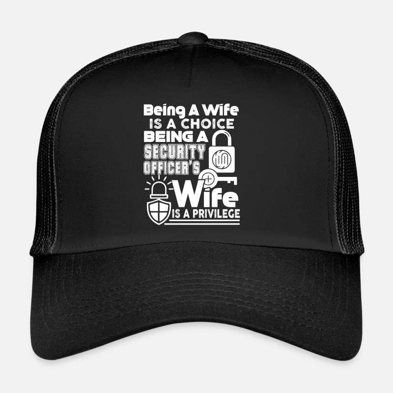 Being A Security Officer's Wife Is A Privilege Trucker Cap