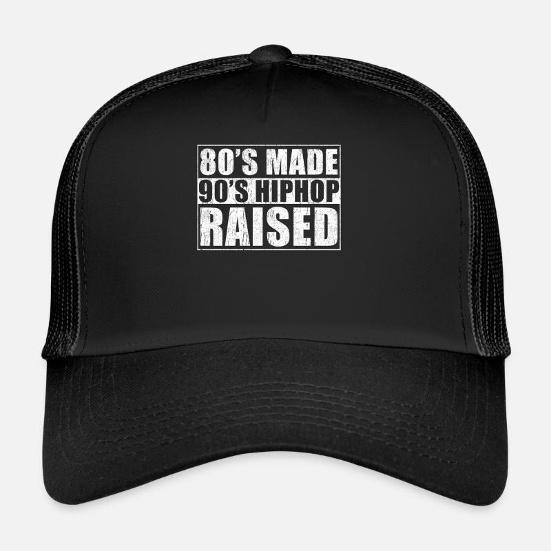 80´s Made 90´s Hip Hop Raised Trucker Cap