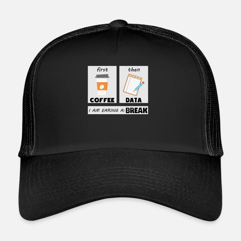 First Coffee then Data - Coffee Teacher School Trucker Cap