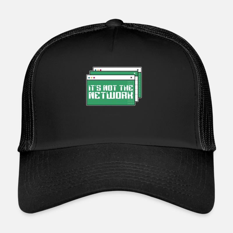 Network Engineer It's Not The Network Engineering Trucker Cap