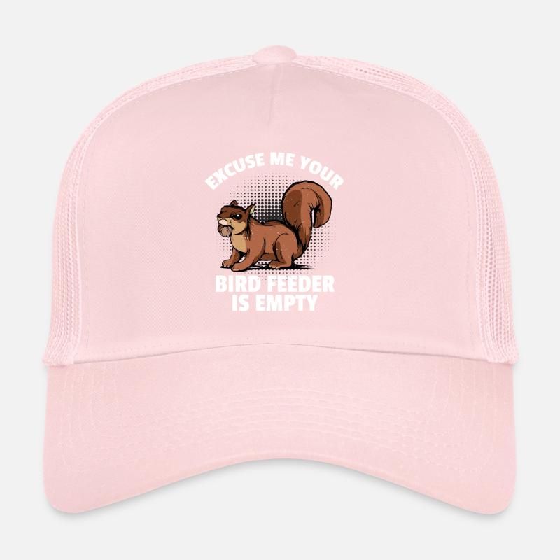 Funny Squirrel Excuse Me Your Bird Feeder Is Empty Trucker Cap