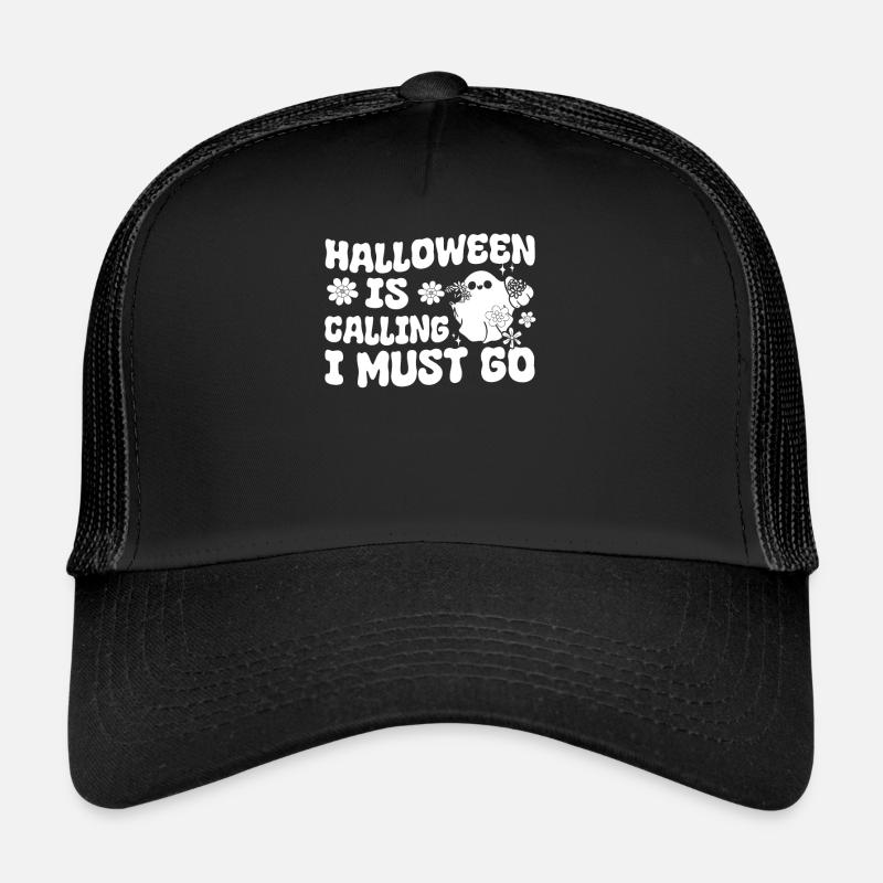 Halloween Is Calling I Must Go - Halloween drôle Casquette trucker 