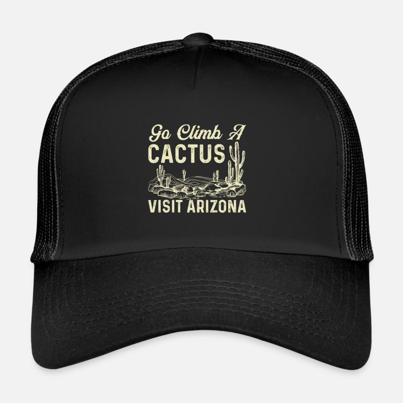 Climb a cactus Visit Arizona Trucker Cap