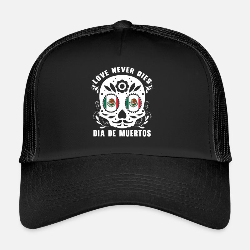 Love never dies dia de muertos Dia De Muertos Trucker Cap