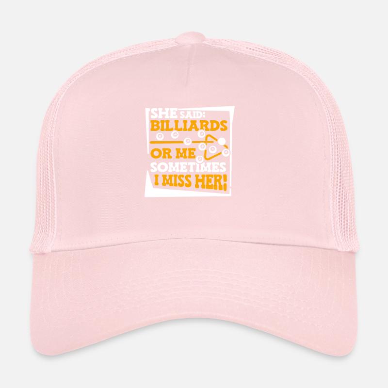 Elle m’a dit que le billard ou moi me manquaient parfois Casquette trucker 