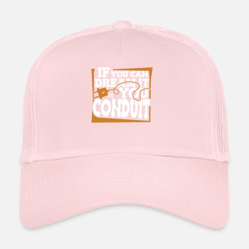 If You Can Dream It You Conduit Electronics Technician Trucker Cap