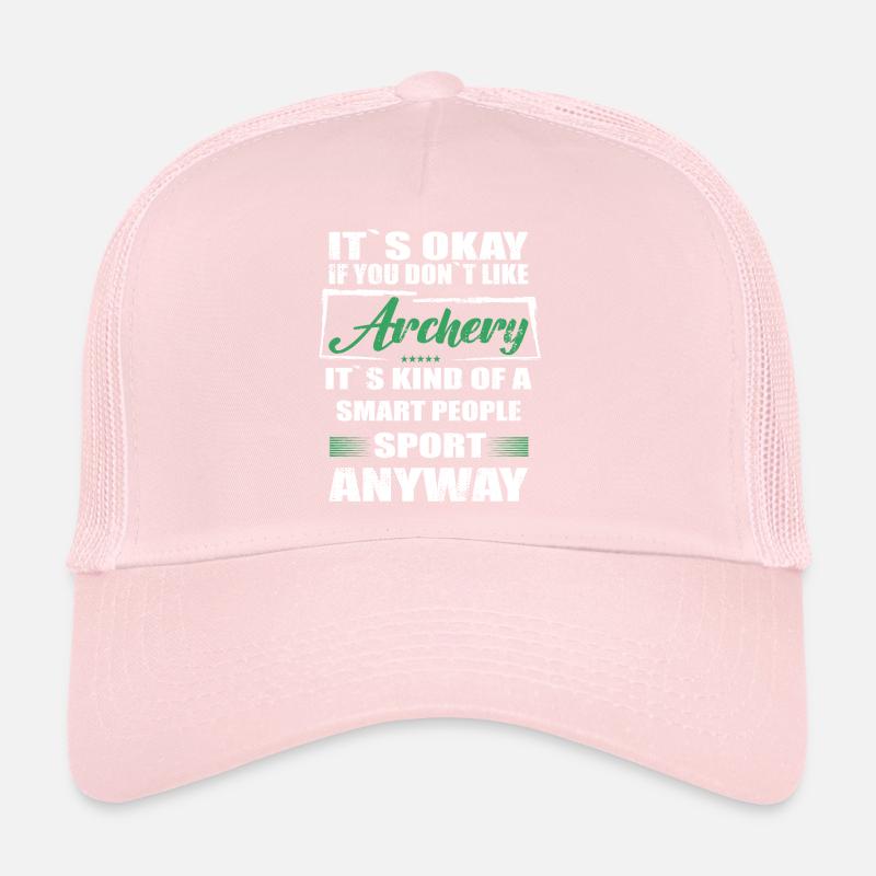 It's Okay If You Don't Like archery Trucker Cap