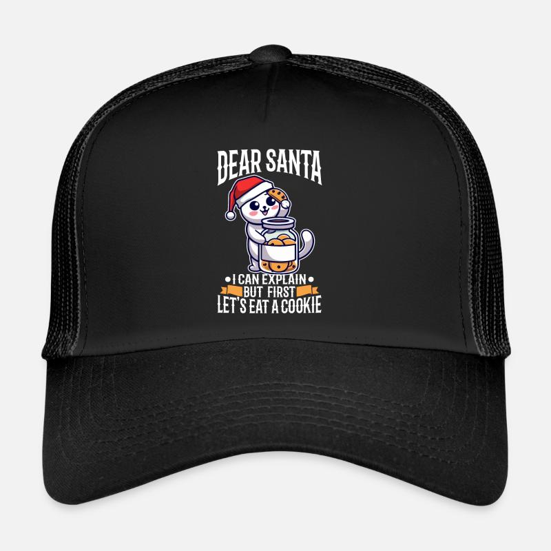Dear santa i can explain But first lets eat a Trucker Cap