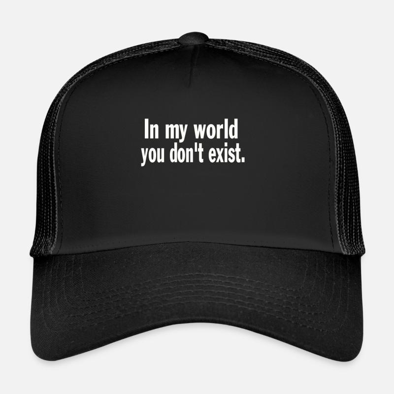 Drôle de dire sarcastique dans mon monde tu n’existes pas Casquette trucker 