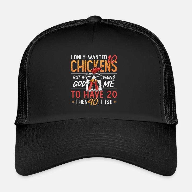 Poultry Farmer I Only Wanted 10 Chickens Farming Trucker Cap